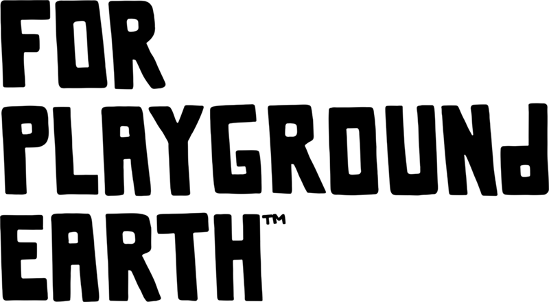 FOR PLAYGROUND EARTH